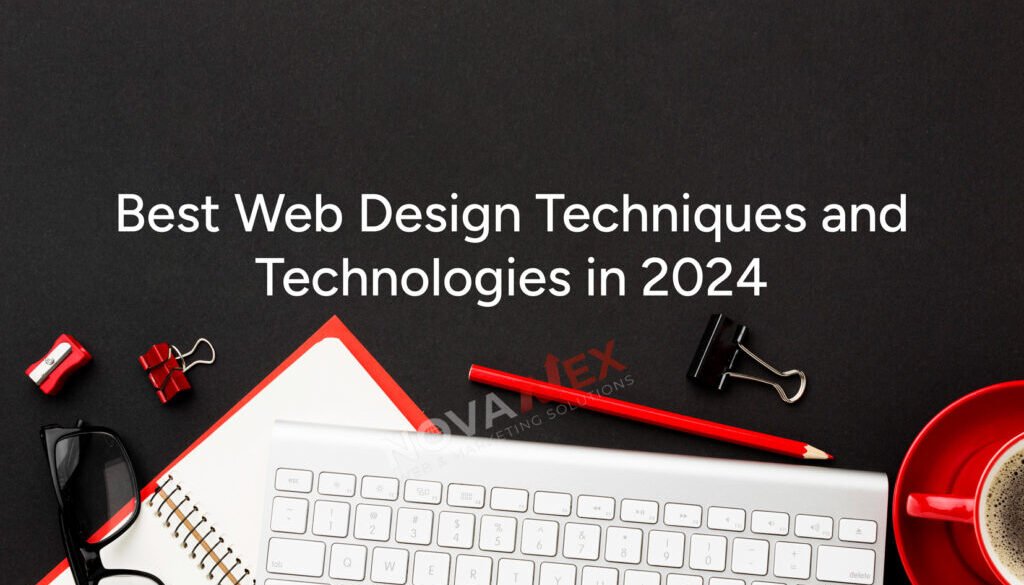 Best Web Design Techniques and Technologies in 2024