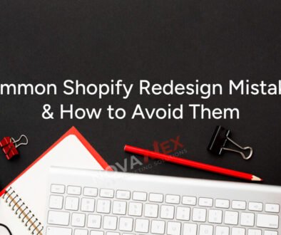 Common Shopify Redesign Mistakes & How to Avoid Them
