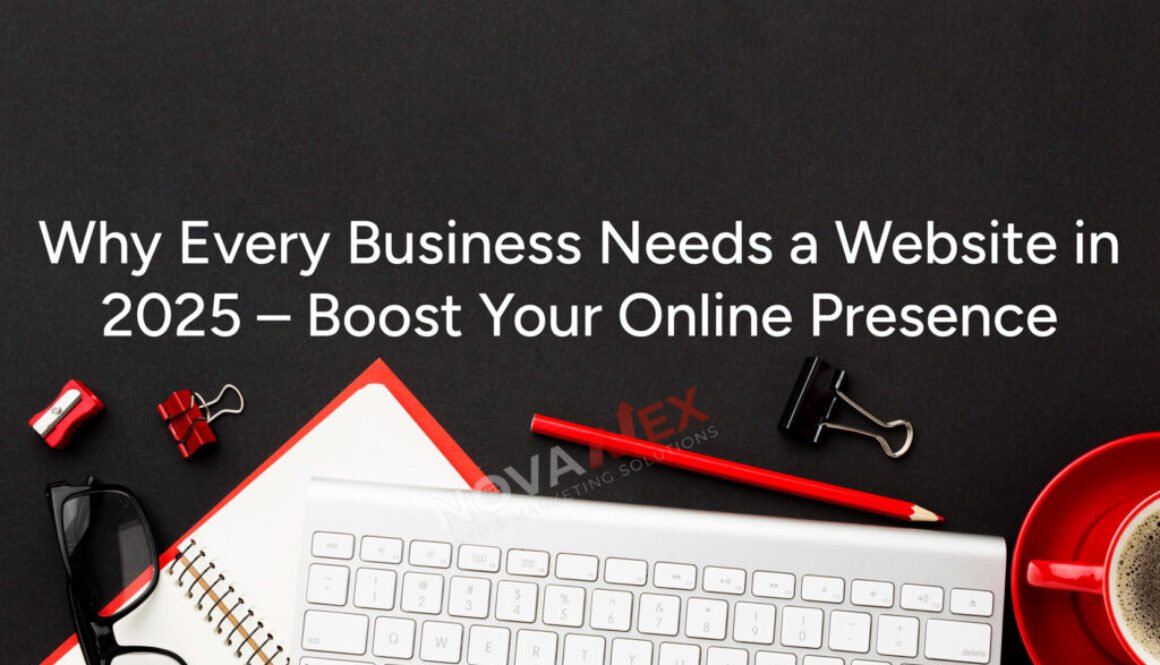 Why Every Business Needs a Website in 2025 – Boost Your Online Presence