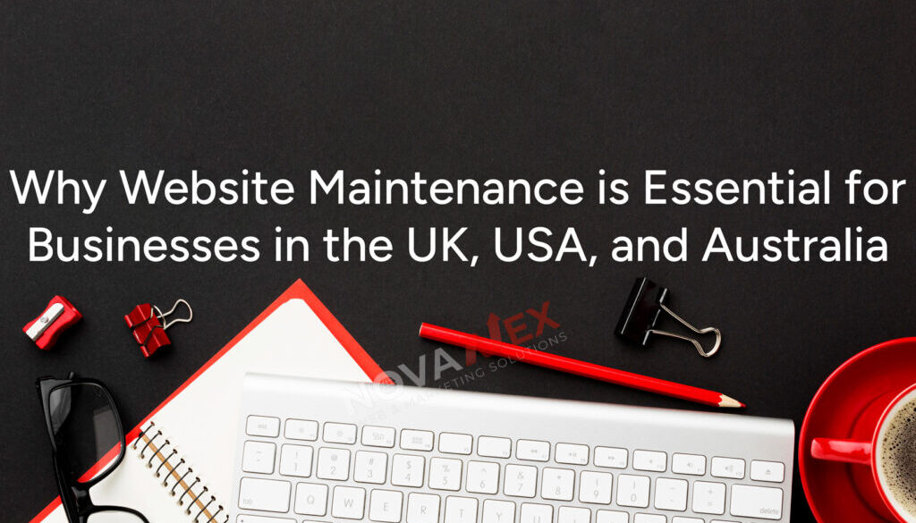 Expert Website Maintenance Services for UK, USA & Australia | Novanexweb