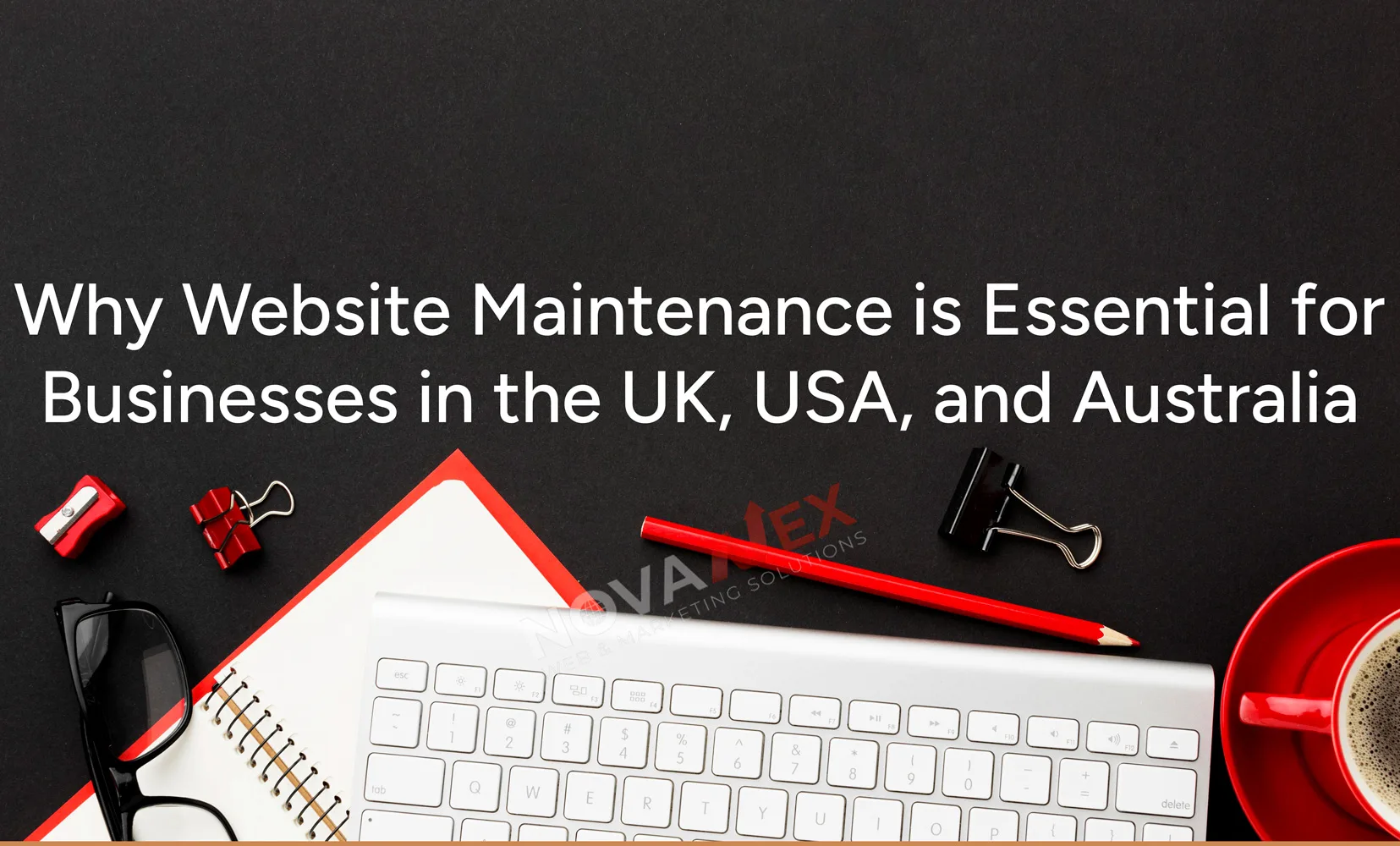 Expert Website Maintenance Services for UK, USA & Australia | Novanexweb